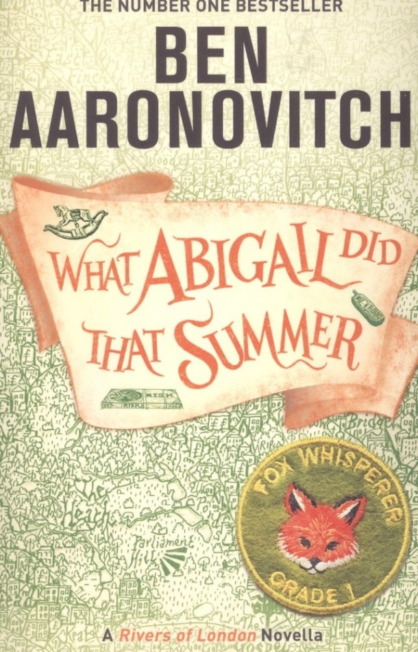 Aaronovitch, Ben What Abigail Did That Summer (A Rivers of London Novella) 