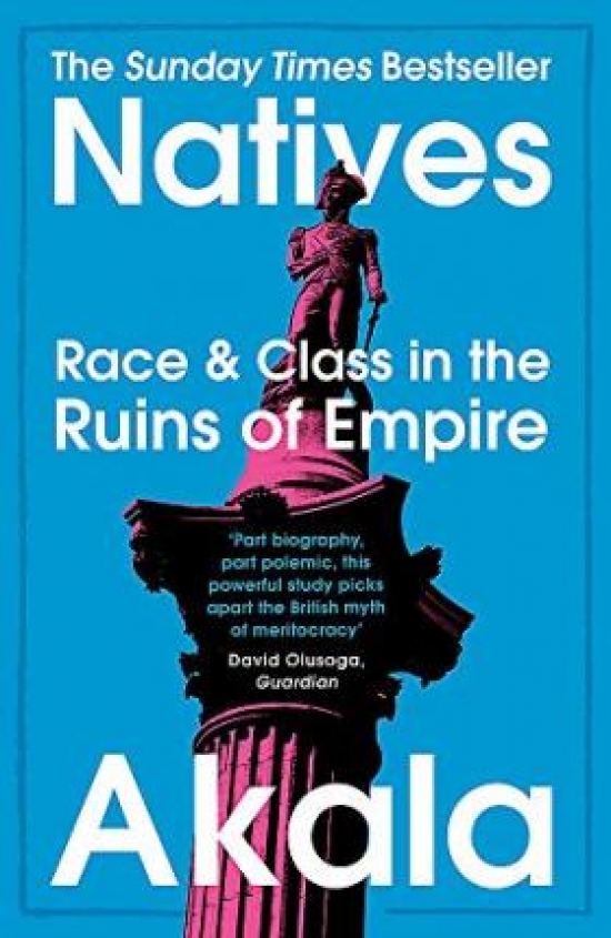 Akala Natives: Race and Class in the Ruins of Empire 