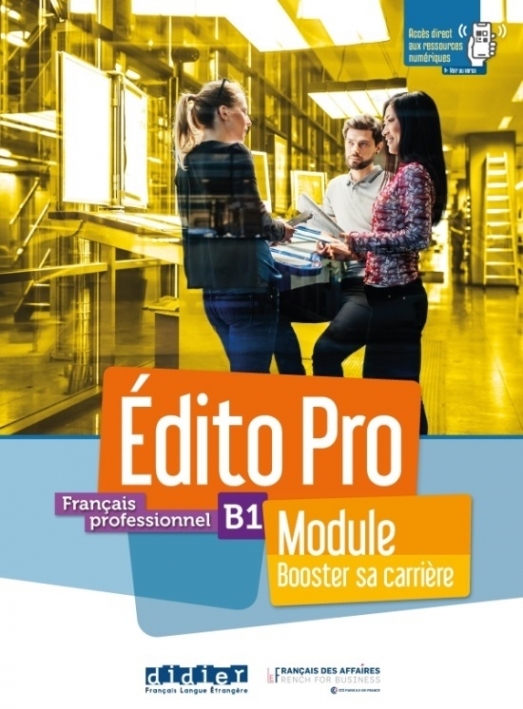 Holle, A. et al. Edito Pro niv. B1 - Module "Booster sa carriere"- livre+cahier+onprint 