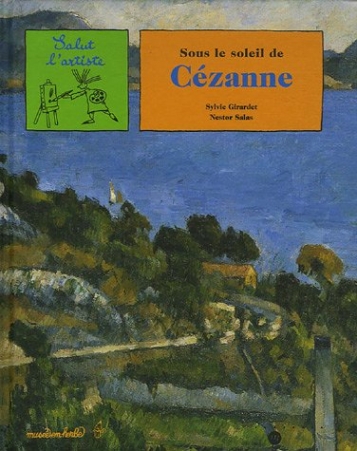 Girardet, S. et al. Sous le soleil de Cezanne 
