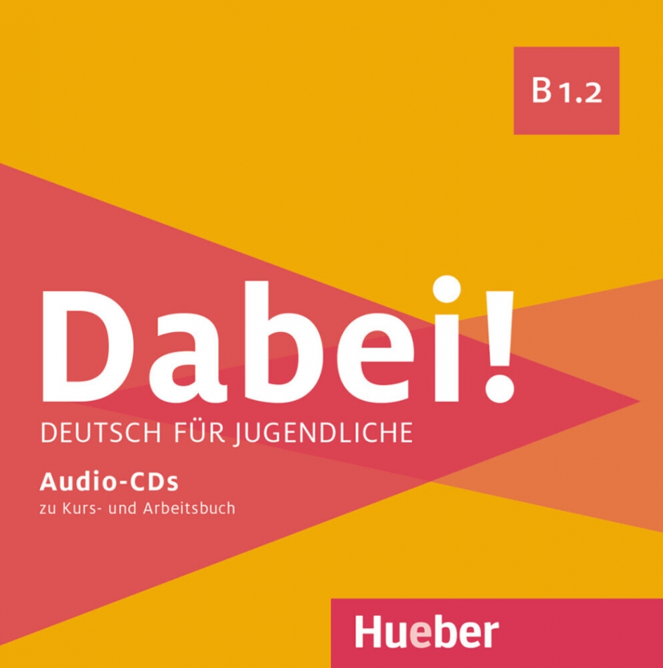 Dabei! B1.2; Dabei! B1.2; 1 Audio-CD zum Kursbuch, 1 Audio-CD zum Arbeitsbuch 