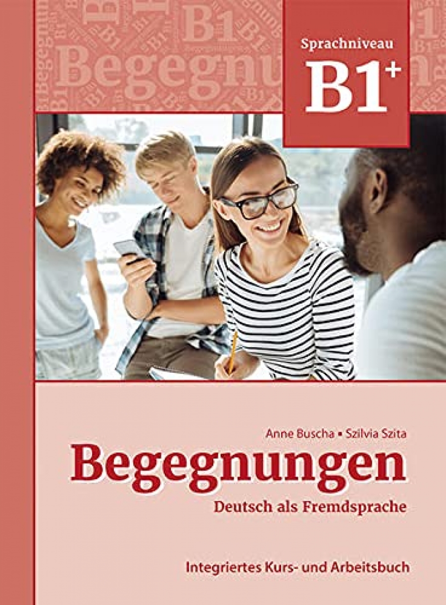 Buscha, Anne; Szita, Szilvia Begegnungen Neu B1+ Kurs- und Arbeitsbuch 