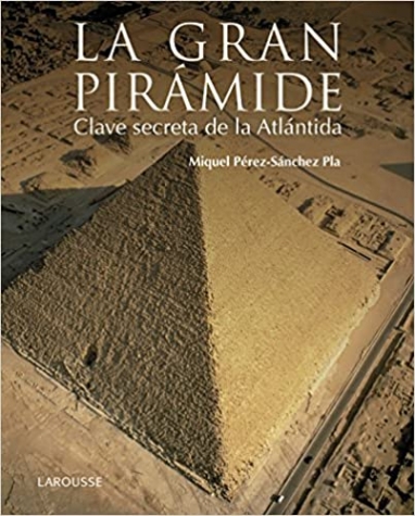 Prez-Snchez Pla, M. La gran piramide. Clave secreta de la Atlantida 