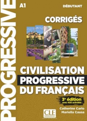Catherine Carlo Civilisation Progressive du Francais 3eme edition Debutant A1 Corriges () 