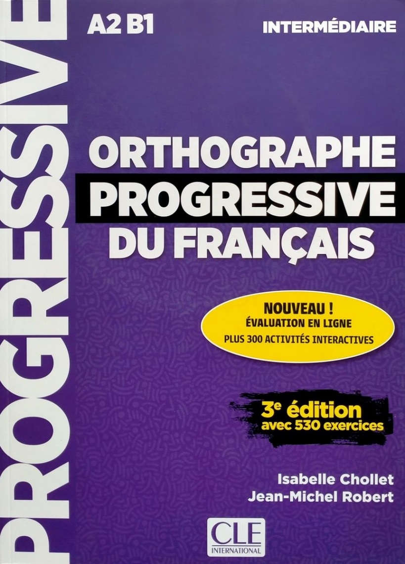 Isabelle Chollet Orthographe Progressive du Francais 3eme edition Intermediaire A2-B1 Livre + CD + Appli-web Nouvelle couverture 