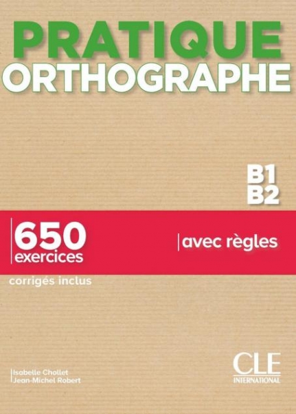 Pratique Orthographe B1-B2 650 Exercices Livre + corriges 