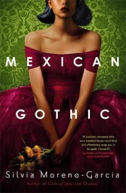 Moreno-Garcia, Silvia Mexican Gothic 