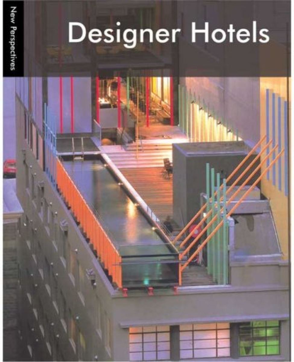 Mostaedi, Arian New Perspectives: Designer Hotels 