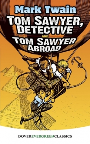 Twain, Mark Tom Sawyer, Detective and Tom Sawyer Abroad 