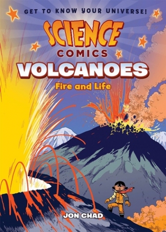 Chad, Jon Science Comics: Volcanoes: Fire and Life 