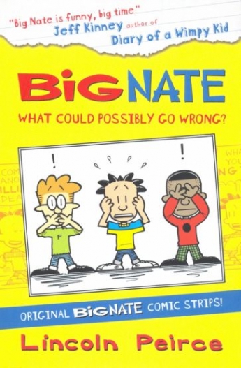 Peirce Lincoln Big Nate Compilation 1: What Could Possibly Go Wrong? 