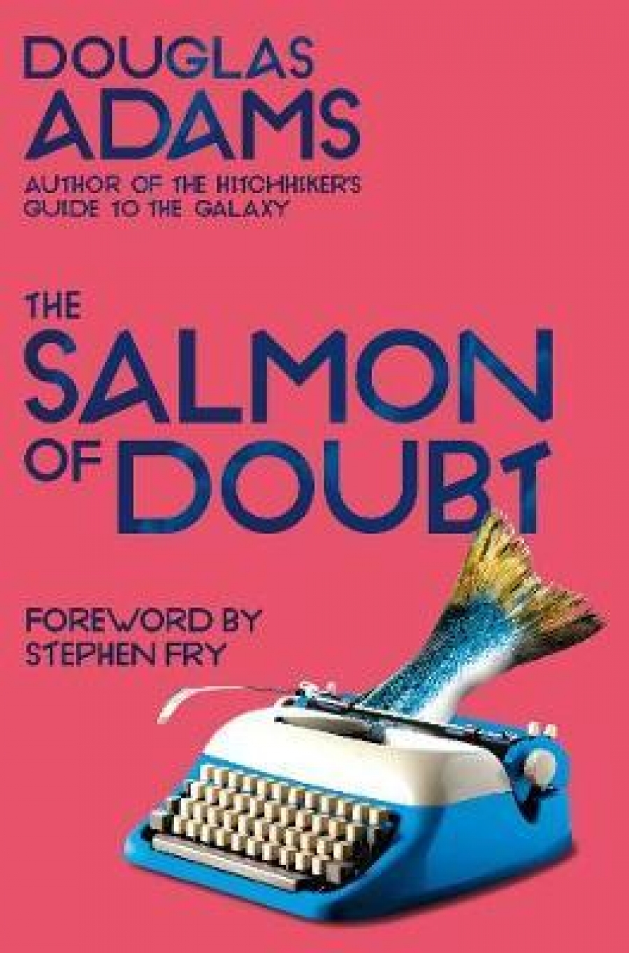 Adams, Douglas Salmon of Doubt, the 