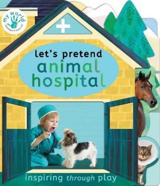 Edwards, Nicola Let's Pretend: Animal Hospital 