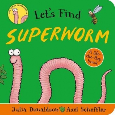 Donaldson, Julia, Scheffler, Axel Let's Find Superworm 