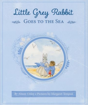 Uttley, Alison Little Grey Rabbit: Little Grey Rabbit Goes to the Sea 