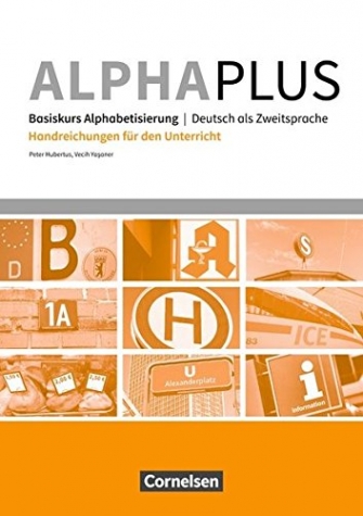 Hubertus,Peter, Yasaner,Vecih Alpha plus - Basiskurs A1 - Handreichungen fuer den Unterricht 