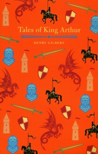 Gilbert Henry Tales of King Arthur 