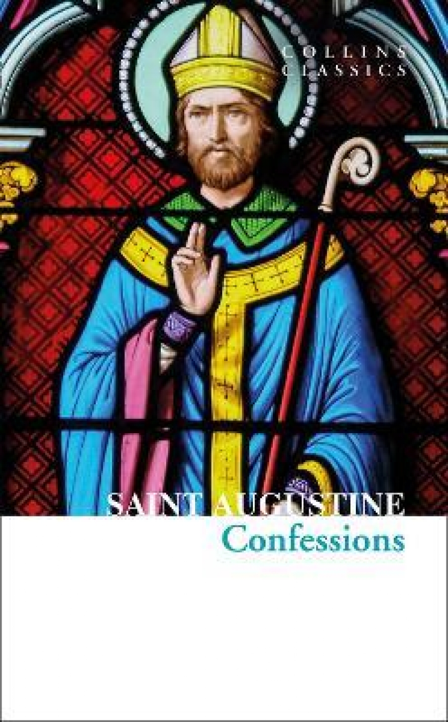 Saint Augustine Confessions of Saint Augustine, the 