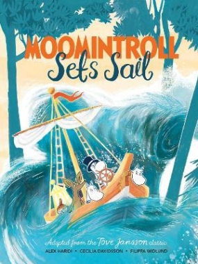 Jansson, Tove, Davidsson, Cecilia, Haridi, Alex Moomintroll Sets Sail 