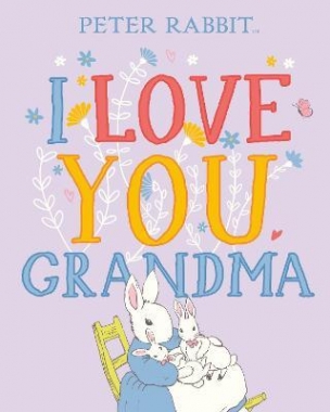 Potter, Beatrix Peter Rabbit: I Love You Grandma 