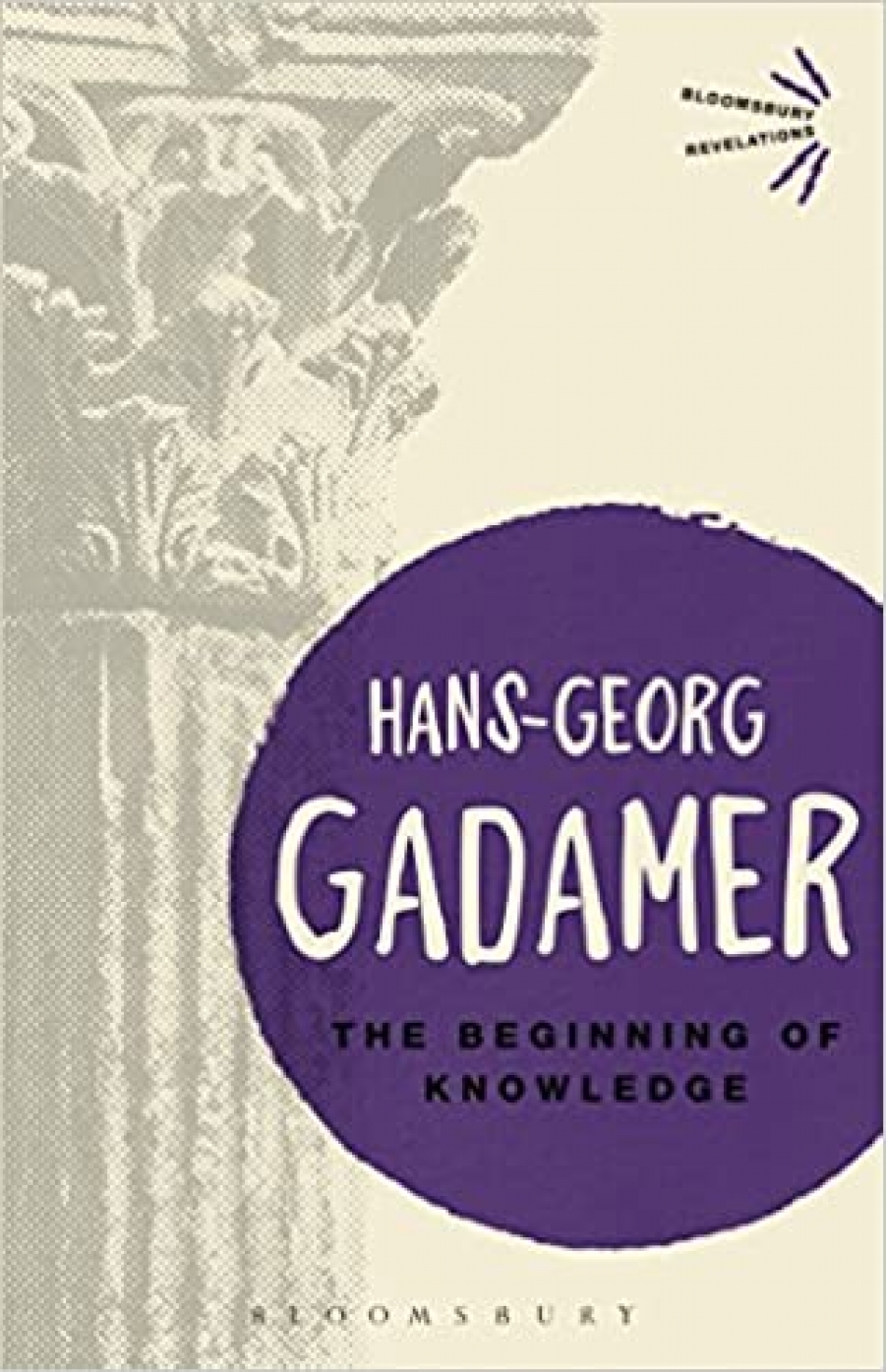 Gadamer,Hans-Georg BR:Beginning of Knowledge 
