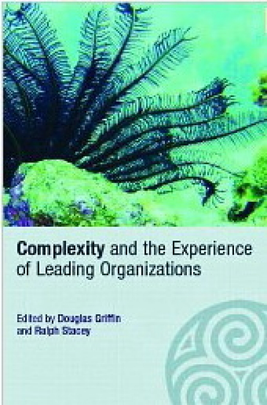 Griffin, Douglas, Stacey, Ralph Complexity and Experience of Leading Organizations 