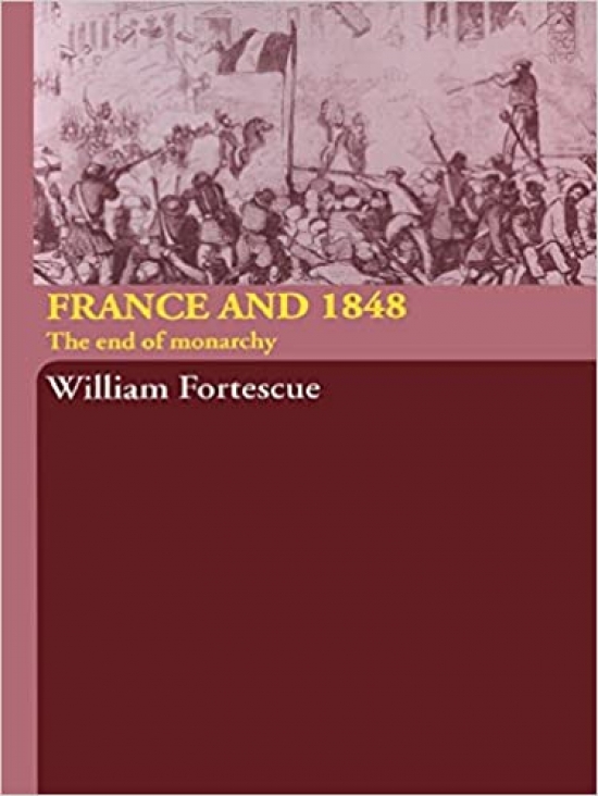Fortescue, Adrian, Fortescue, William France and 1848: The End of Monarchy 