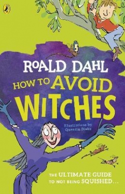 Dahl, Roald How to Avoid Witches 