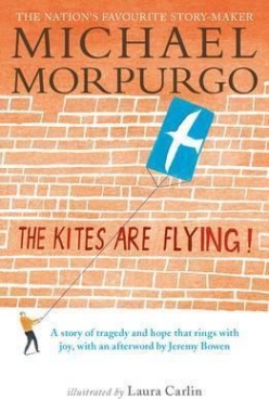Morpurgo, Michael Kites Are Flying! 