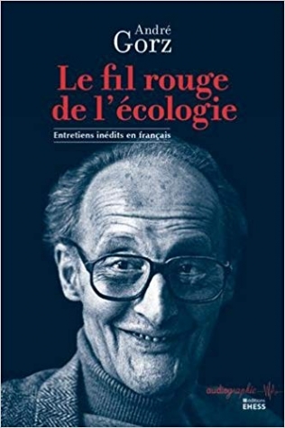 Gorz, Andre Le fil rouge de l'ecologie : entretiens inedits en francais 