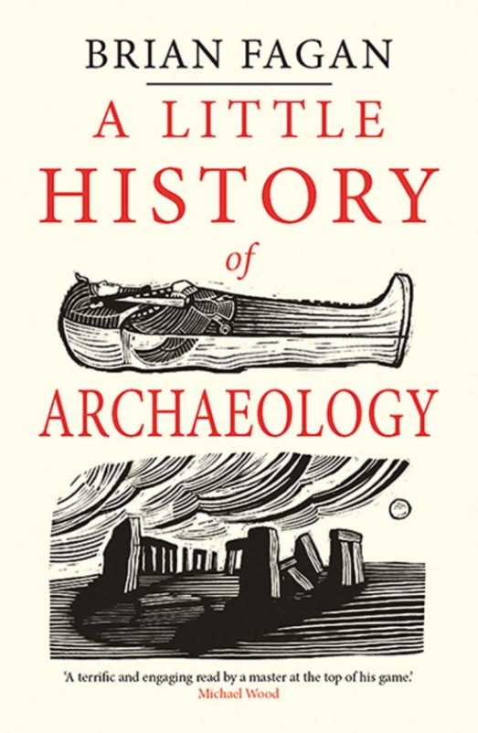 Fagan, Brian Little History of Archaeology 