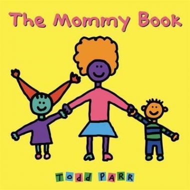 Parr, Todd Mommy Book, the 
