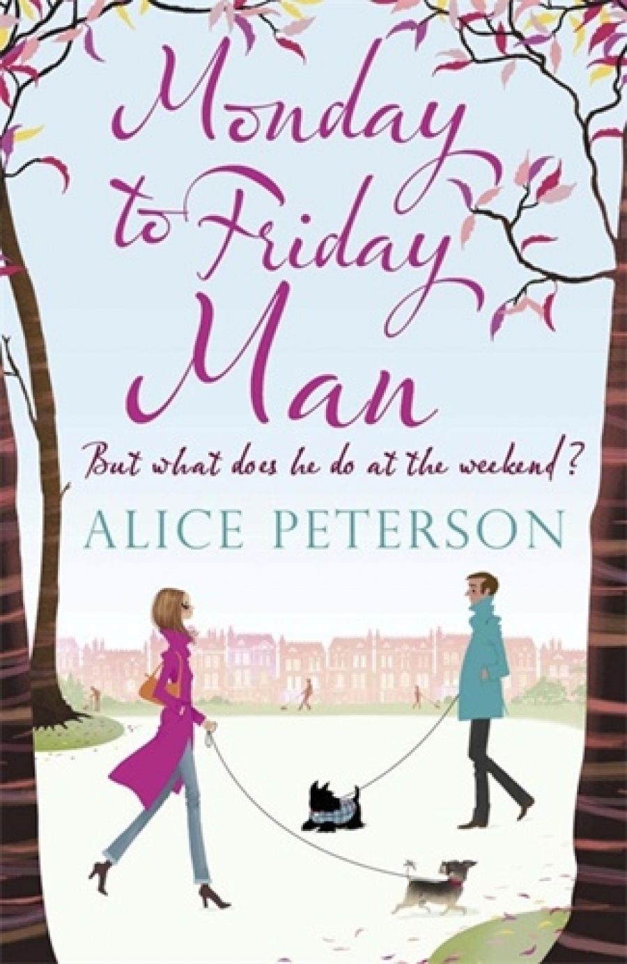 Peterson, Alice Monday to Friday Man 