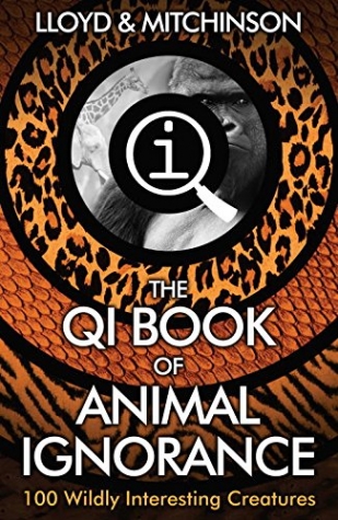 Lloyd, John, Mitchinson, John QI: The Book of Animal Ignorance 