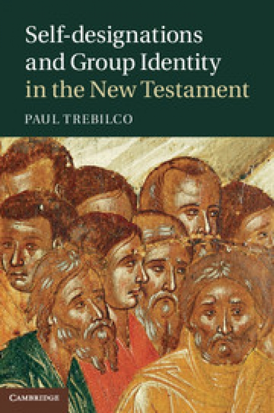 Paul Trebilco Self-designations and Group Identity in the New Testament 