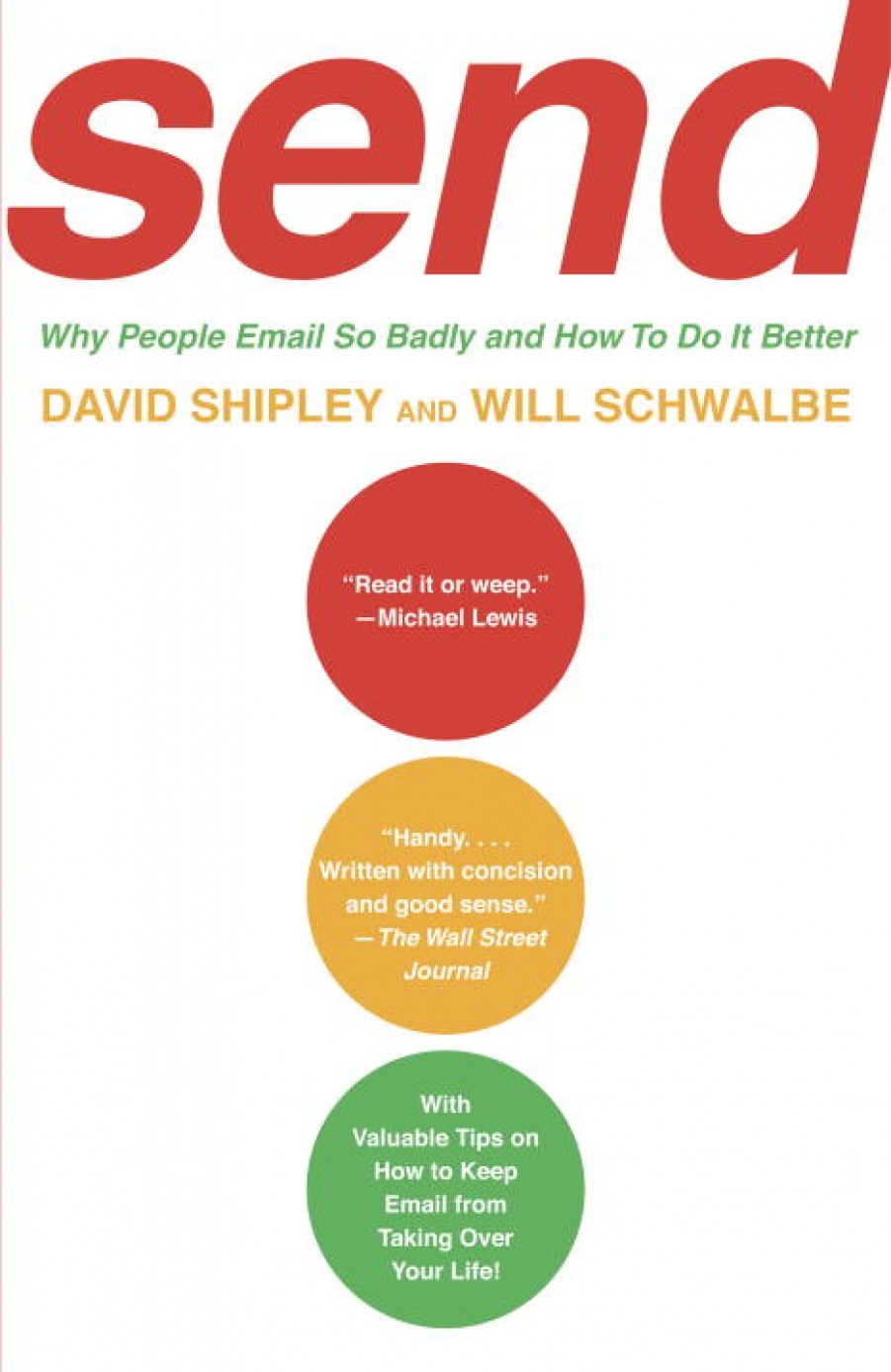 Shipley, David SEND: Why People Email So Badly and How to Do It Better 