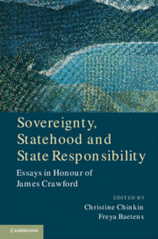 Edited by Christine Chinkin , Freya Baetens Sovereignty, Statehood and State Responsibility 