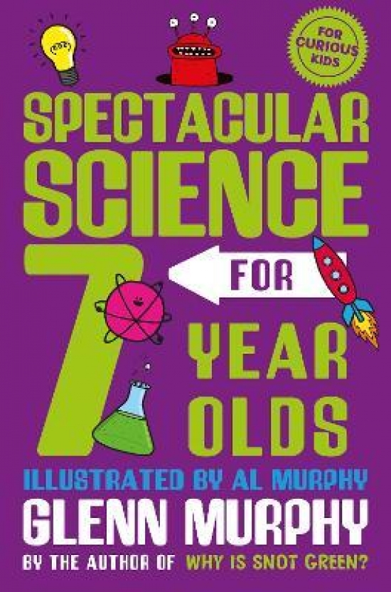 Murphy, Glenn Spectacular Science for 7 Year Olds 