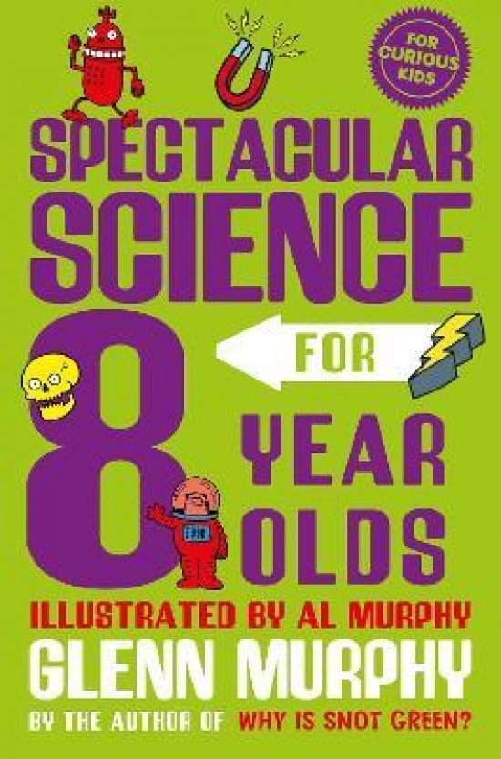 Murphy, Glenn Spectacular Science for 8 Year Olds 