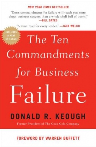 Keough, Donald R. Ten Commandments for Business Failure 