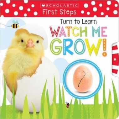 Turn to Learn Watch Me Grow!: A Book of Life Cycles 