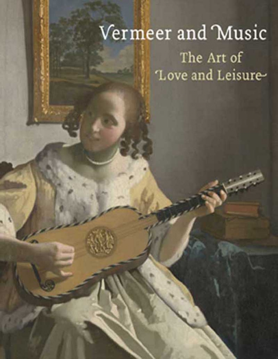 Wieseman, Marjorie E. Vermeer and Music: The Art of Love and Leisure 