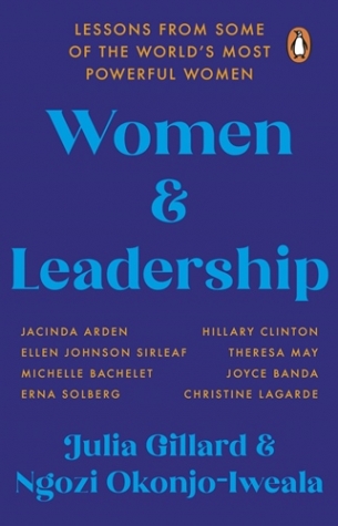 Gillard, Julia, Okonjo-Iweala, Ngozi Women and Leadership 