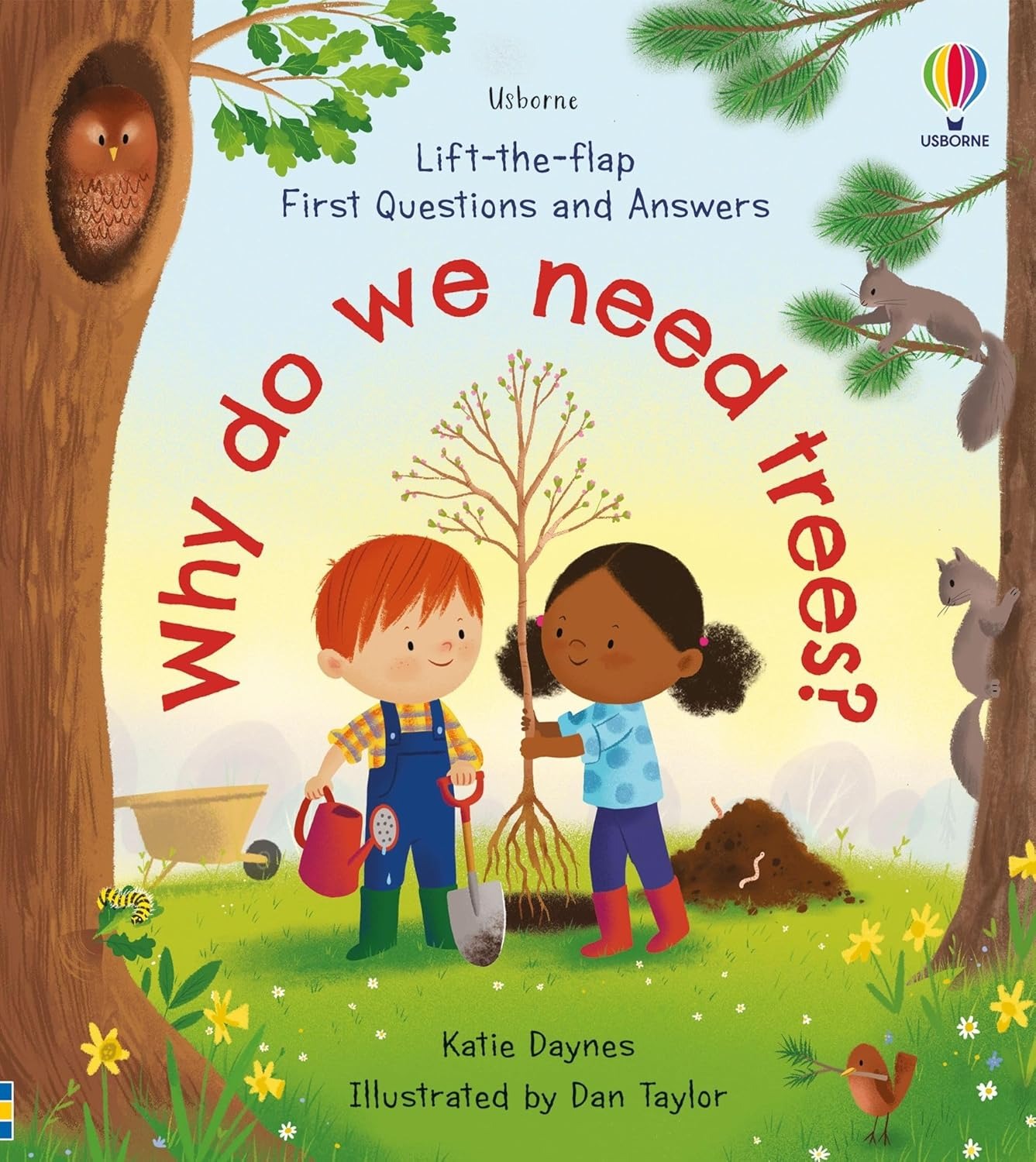 Katie Daynes Lift-The-Flap First Questions and Answers Why do we need trees? 