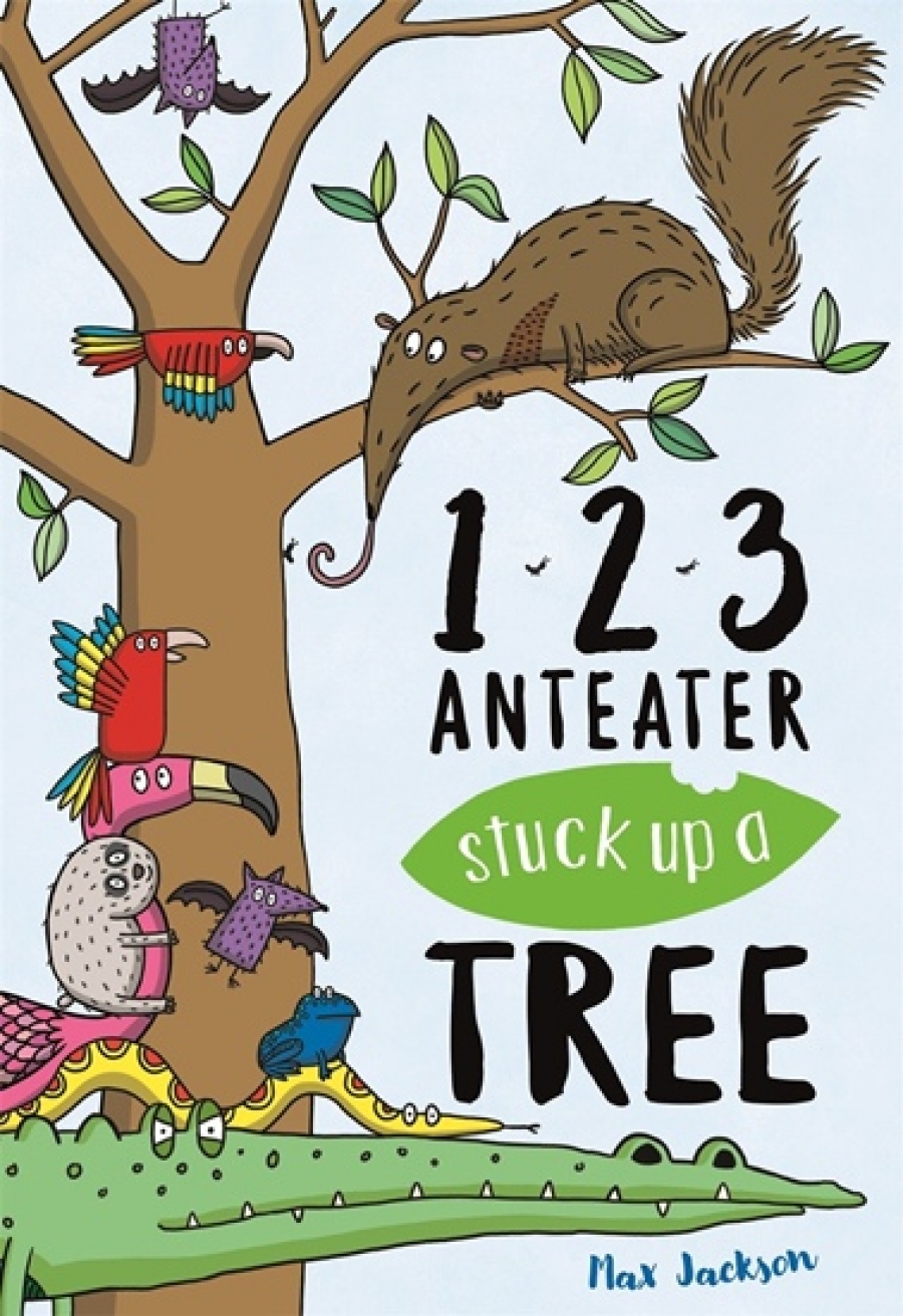 123, Anteater Stuck Up A Tree: A Curious Counting Book 