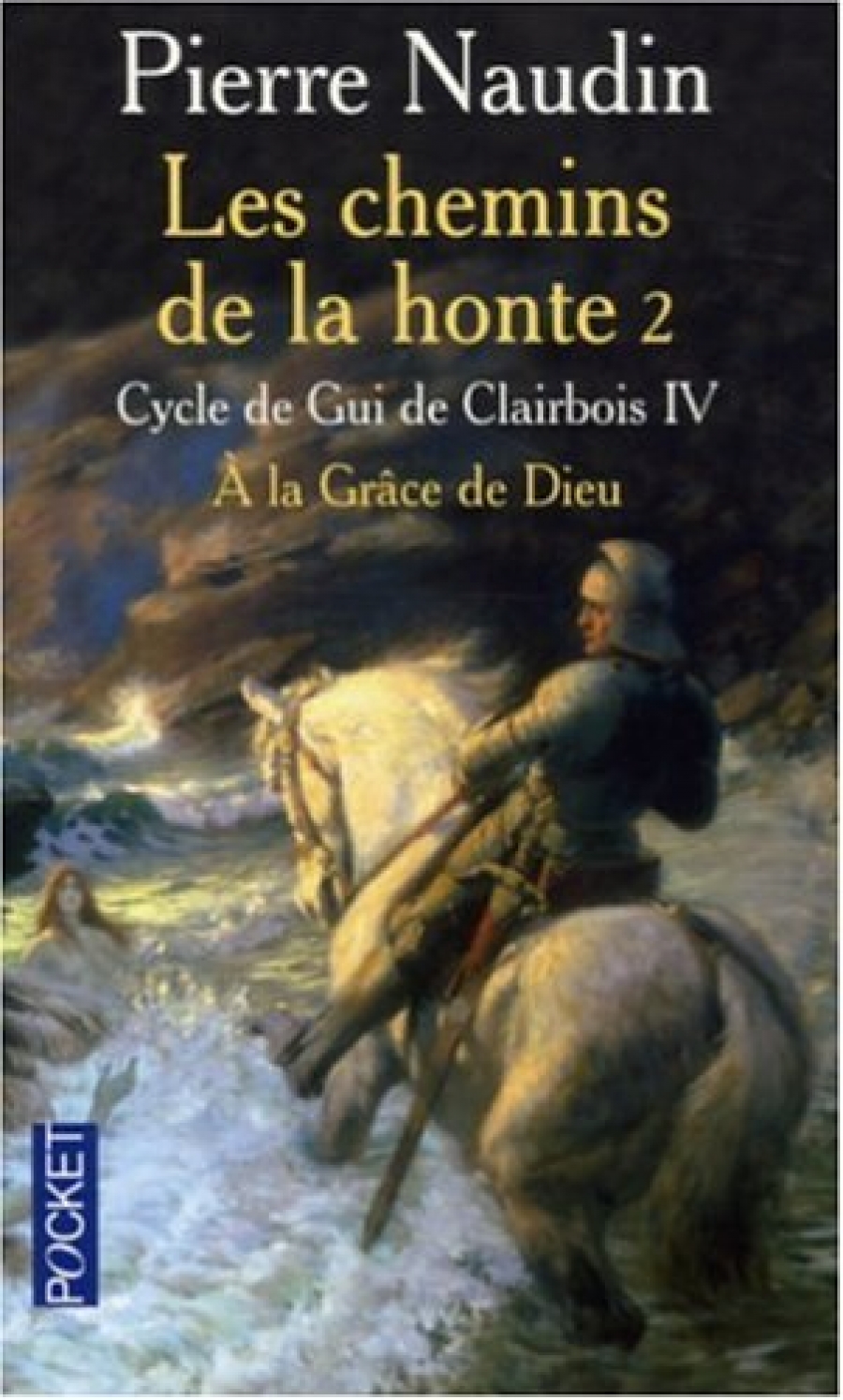 Naudin, Pierre Cycle de Gui de Clairbois.Les chemins de la honte 