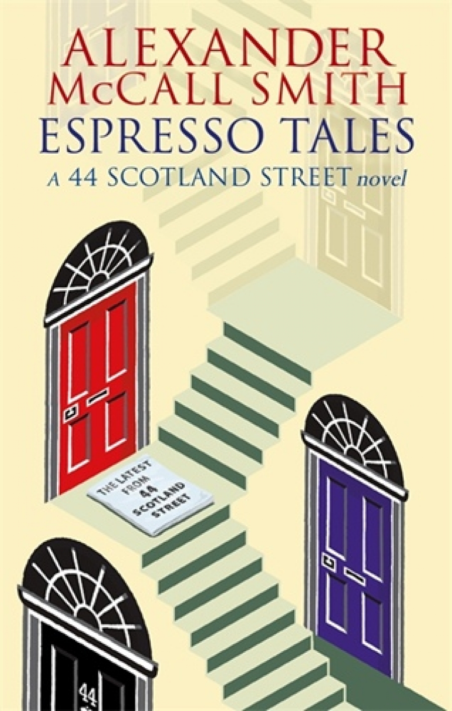 McCall Smith, Alexander Espresso Tales: Latest from 44 Scotland Street 