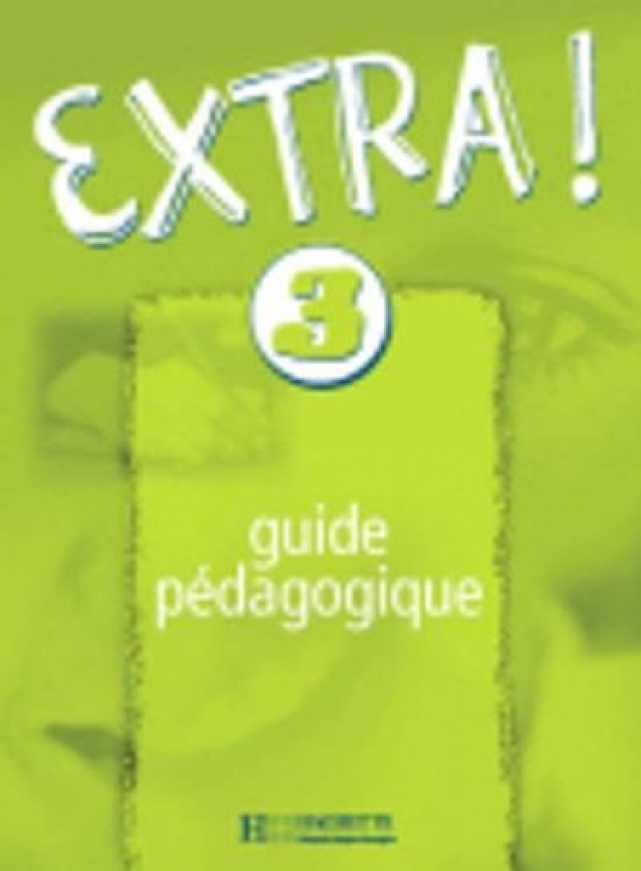Gallon, F. et al. Extra Niveau 3 Guide pedagogique 