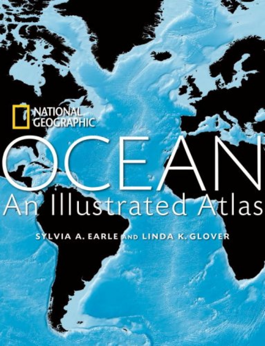 Earle, S,Glover, KL Ocean: An Illustrated Atlas 