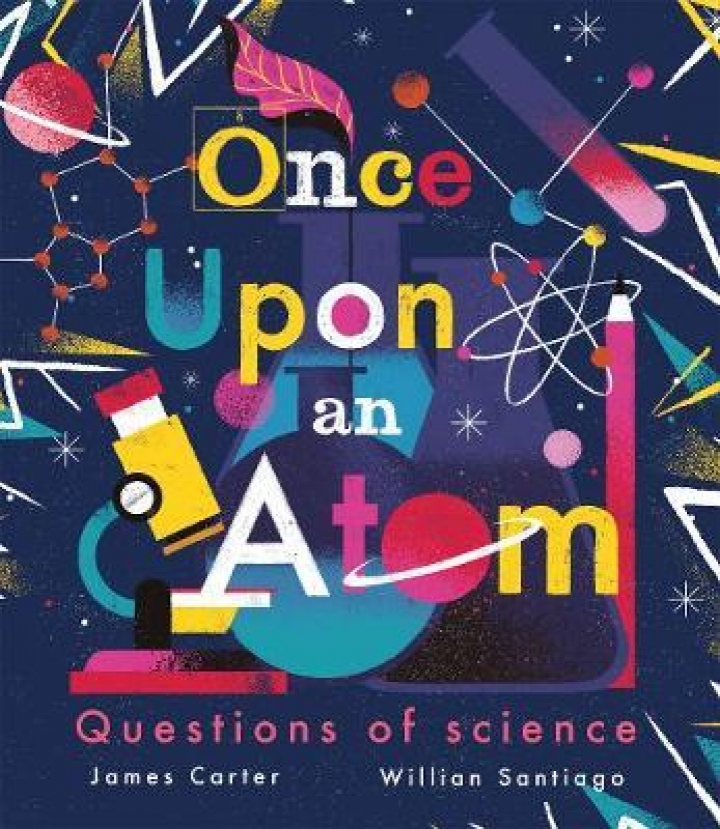 Carter, James Once Upon an Atom: Questions of Science 